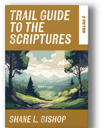 Trail Guide to the Scriptures: 2 Peter