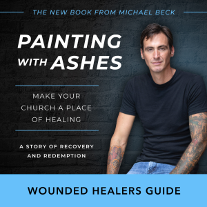 Painting with Ashes Wounded Healers Guide