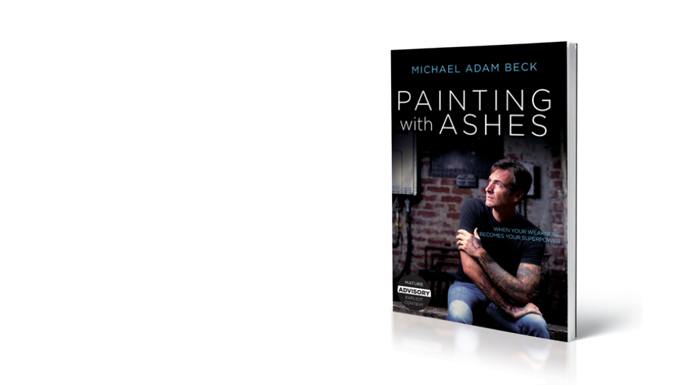 Painting with Ashes: When Your Weakness Becomes Your Superpower