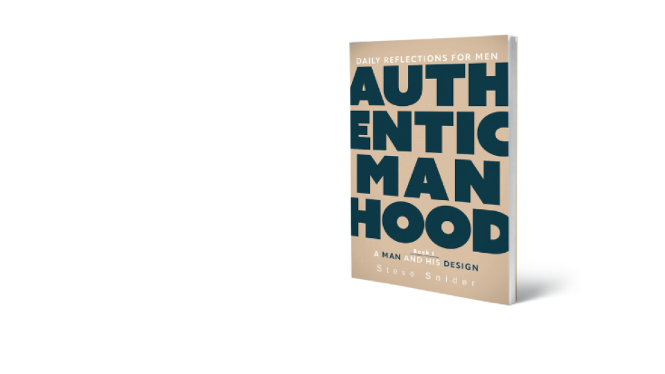 Authentic Manhood Book 1: A Man and His Design